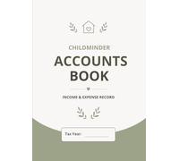 Childminder Accounts Book: Income & Expense Record Book for Childminders | Simple Monthly Bookkeeping & Tax Record Log