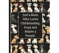 Childminder And a Dog Mum Accounts Book: Log Your Childminding Income & Expenses and Maintain Accounts | Funny Childminder Gifts For Women