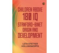 Children Above 180 IQ Stanford-Binet: Origin and Development