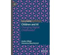 Children and AI: Changing Digital Childhoods? (Studies in Childhood and Youth)