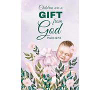 Children Are a Gift from God: Baby Girl Scripture Notebook | Floral Christian Journal with Bible Verses Inside