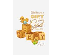 Children Are a Gift from God: Baby Notebook with Wooden Cubs & Ducks Cover | Christian Scripture Journal (Psalm 127:3)