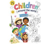 Children around the World: Coloring Book Age 4-8 (Kids discover the World - a Coloring Book Series for Little Explorers)