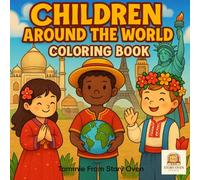 Children Around The World Coloring Book: Celebrate World Cultures with Adorable Kids in Traditional Clothing - A Fun and Educational Coloring Book for Ages 4-8 (Little World Explorers)