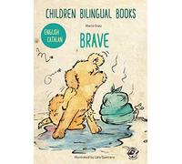 CHILDREN BILINGUAL BOOKS - ENGLISH/CATALAN - BRAVE: Llibres bilingües per a nens - Anglès/Català - Valent - 4-6 years old learn languages
