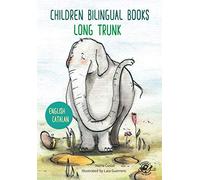 CHILDREN BILINGUAL BOOKS - ENGLISH CATALAN - LONG TRUNK: Llibres bilingües per a nens - Anglès Català - Trompa llarga - 4-6 years old learn languages