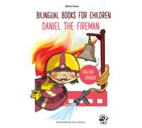 CHILDREN BILINGUAL BOOKS - ENGLISH/SPANISH - DANIEL THE FIREMAN: 4-6 years old learn languages