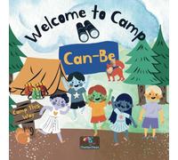 Children book: Welcome to Camp ‘Can-Be: Outdoor adventure, 28 pages, kids storybook