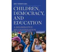 Children, Democracy, and Education: A Deliberative Reconsideration