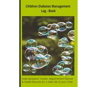 Children Diabetes Health Journal: Daily Symptom Tracker, Appointment Planner & Health Records for a Safe-Life of your Child
