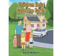 Children Help Save the Earth: Global Heating Family Solutions