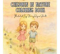 Children In Nature Coloring Book: Hand Illustrated Drawings By Artist Nancy Rogers Schacht