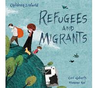 Children in Our World: Refugees and Migrants