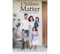 Children Matter: Understanding is the Key