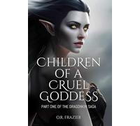 Children of a Cruel Goddess: Part One of the Dragonkin Saga: 1