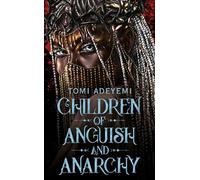 Children of Anguish and Anarchy: the earth-shattering finale to the bestselling YA series