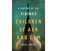 Children of Ash and Elm: A History of the Vikings