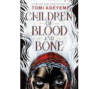 Children of Blood and Bone: 1 (Legacy of Orisha)