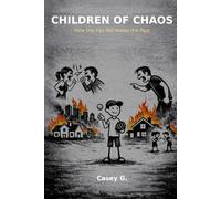 Children of Chaos: Why We Self-Sabotage, Stay Addicted, and How Emotional Sobriety Sets Us Free