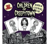 Children of Creepytown Cute and Creepy Coloring Book: Cute & Creepy Horror Humorous Coloring Book