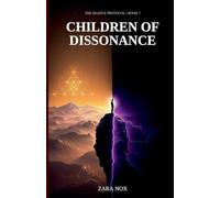 Children of Dissonance: 7 (The Silence Protocol)