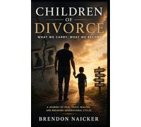 Children of Divorce: What We Carry, What We Become