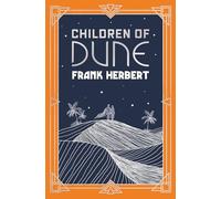 Children Of Dune: The inspiration for the blockbuster film (Gateway Essentials)