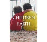 Children of Faith: Islamic Strategies for Raising Mentally Strong and Emotionally Balanced Kids (Muslim Parenting)
