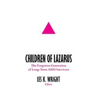 Children of Lazarus: The Forgotten Generation of Long-Term AIDS Survivors