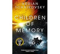 Children of Memory: Adrian Tchaikovsky (The Children of Time Novels, 3)