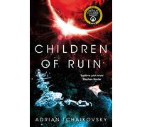 Children Of Ruin: Adrian Tchaikovsky (The Children of Time Novels, 2)