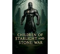 Children of Startlight and Stone: War