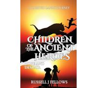 Children of the Ancient Heroes: Hope and Despair: 2 (A Lighted Lands Journey)