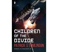 Children of the Divide: Children of a Dead Earth Book III