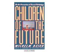 Children of the Future: On the Prevention of Sexual Pathology