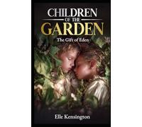 Children of the Garden: The Gift of Eden