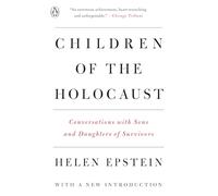 Children of the Holocaust: Conversations with Sons and Daughters of Survivors