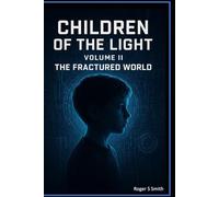 Children of the Light: The Fractured World Volume II