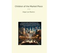 Children of the Market Place (Classic Books)