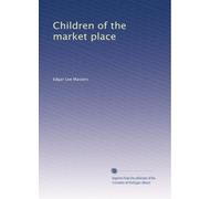 Children of the market place: Volume 1