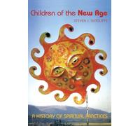 Children of the New Age: A History of Spiritual Practices