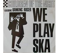 Children of the Night - We play ska (Trojan Horse Mix, feat. Ranking Roger) [VINYL]