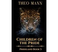 Children of the Pride: A Sci-Fi Fantasy Action Adventure Speculative Fiction Novel (Prideland Series)