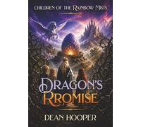 CHILDREN OF THE RAINBOW MISTS: A Dragon’s Promise