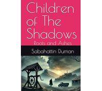 Children of The Shadows: Roots and Ashes
