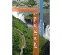 Children of the Soil: Land, Identity, and the Fight for Africa's Future (The New African Library A series by Mackenzie Lunga)