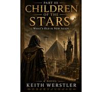 Children of the Stars: Part 3 - What’s Old is New Again