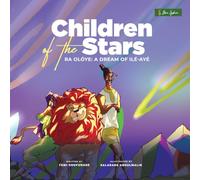 Children of the Stars: RA OLOYE: A DREAM OF ILE-AYE