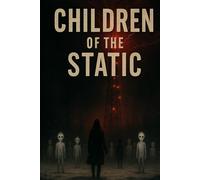 Children of the Static: When the TV turns itself on at midnight, the missing children speak.