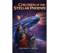 Children of The Stellar Phoenix: Book One of The Chronicles of The Stellar Phoenix